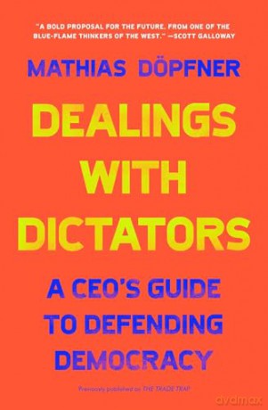 Dealings with Dictators: A CEO's Guide to Defending Democracy [KSIĄŻKA]