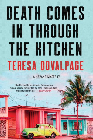 Death Comes In Through The Kitchen: A Cuban Mystery: 1 [KSIĄŻKA]