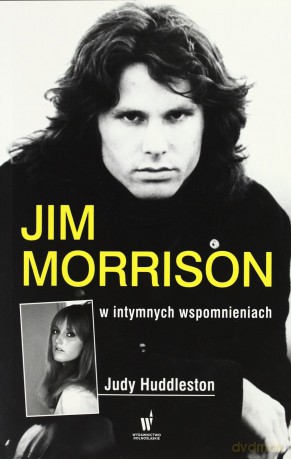 Jim Morrison w intymnych wspomnieniach - Judy Huddleston [KSIĄŻKA]