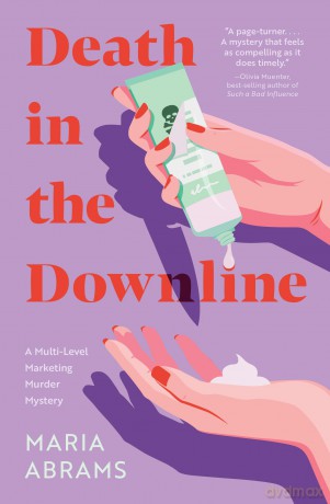 Death in the Downline: A Novel: A Multi-Level Marketing Murder Mystery [KSIĄŻKA]