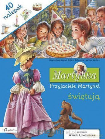 Martynka. Przyjaciele Martynki świętują. Książka z nalepkami - Gilbert Delahaye [KSIĄŻKA]