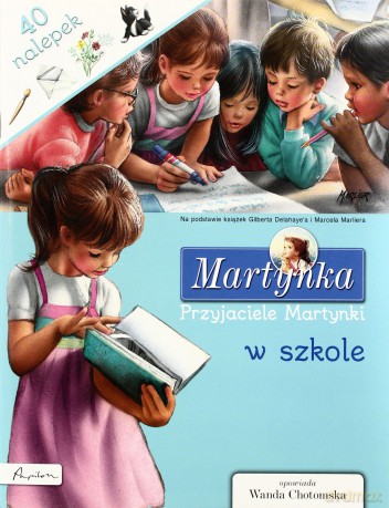 Martynka. Przyjaciele Martynki w szkole. Książka z nalepkami - Gilbert Delahaye [KSIĄŻKA]