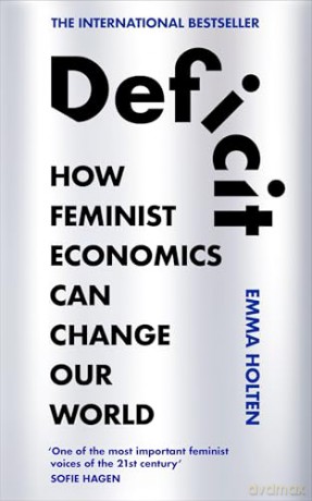 Deficit: How Feminist Economics Can Change Our World [KSIĄŻKA]