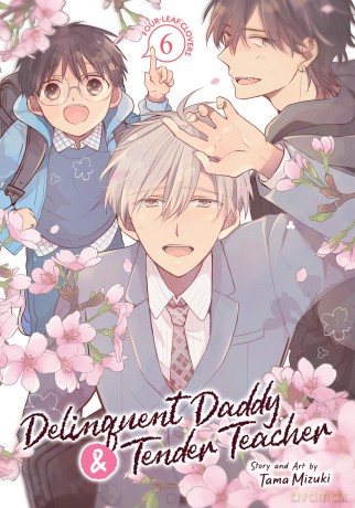 Delinquent Daddy and Tender Teacher Vol. 6: Four-Leaf Clovers [KOMIKS]