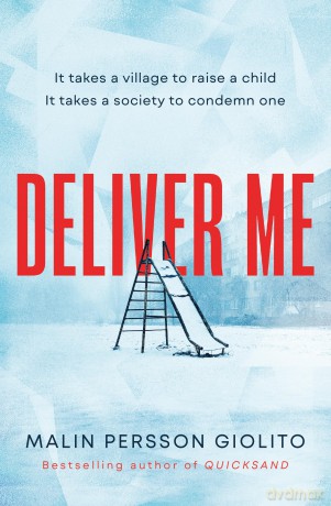 Deliver Me: A riveting, poignant portrayal of friendship, betrayal and the true cost of justice [KSIĄŻKA]