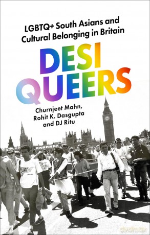 Desi Queers: LGBTQ+ South Asians and Cultural Belonging in Britain [KSIĄŻKA]