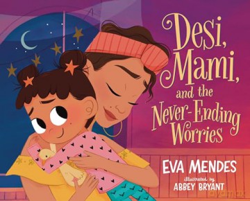 Desi, Mami, and the Never-Ending Worries [KSIĄŻKA]