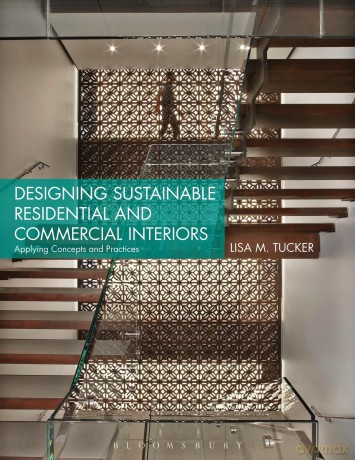 Designing Sustainable Residential and Commercial Interiors: Applying Concepts and Practices [KSIĄŻKA]