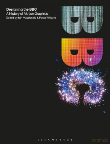 Designing the BBC: A History of Motion Graphics [KSIĄŻKA]