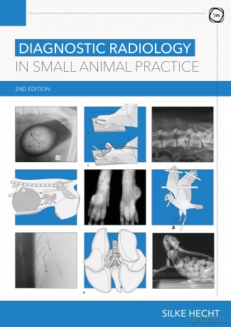 Diagnostic Radiology in Small Animal Practice 2nd Edition [KSIĄŻKA]