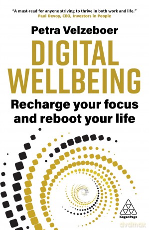 Digital Wellbeing: Recharge Your Focus and Reboot Your Life [KSIĄŻKA]