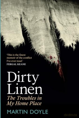 Dirty Linen: The Troubles in My Home Place [KSIĄŻKA]