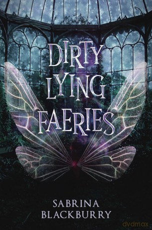 Dirty Lying Faeries: 1 [KSIĄŻKA]