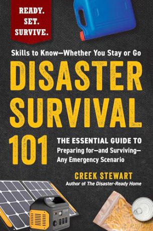 Disaster Survival 101: The Essential Guide to Preparing for-and Surviving-Any Emergency Scenario [KSIĄŻKA]