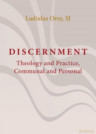 Discernment: Theology and Practice, Communal and Personal [KSIĄŻKA]