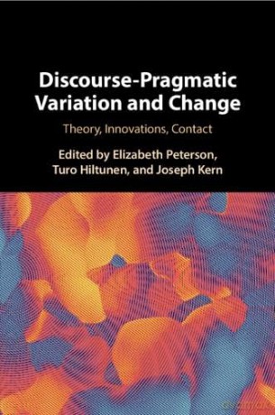 Discourse-Pragmatic Variation and Change: Theory, Innovations, Contact [KSIĄŻKA]