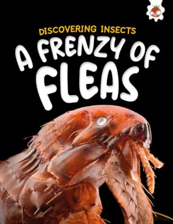 Discovering Insects: A Frenzy of Fleas [KSIĄŻKA]