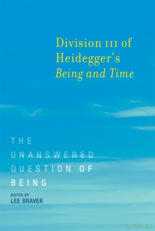 Division III of Heidegger`s Being and Time - The Unanswered Question of Being [KSIĄŻKA]