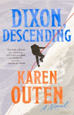 Dixon, Descending: A Novel [KSIĄŻKA]