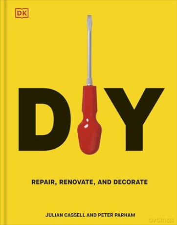DIY: Repair, Renovate and Decorate [KSIĄŻKA]