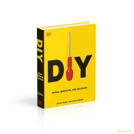 DIY: Repair, Renovate and Decorate [KSIĄŻKA]