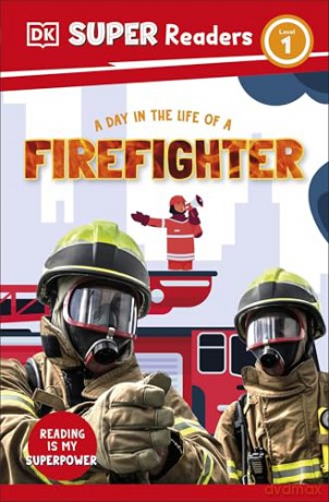 DK Super Readers Level 1 A Day in the Life of a Firefighter [KSIĄŻKA]