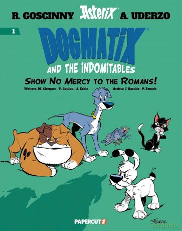 Dogmatix and the Indomitables Vol. 1: Show No Mercy to the Romans! [KSIĄŻKA]