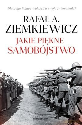 Jakie piękne samobójstwo - Rafał A. Ziemkiewicz [KSIĄŻKA]