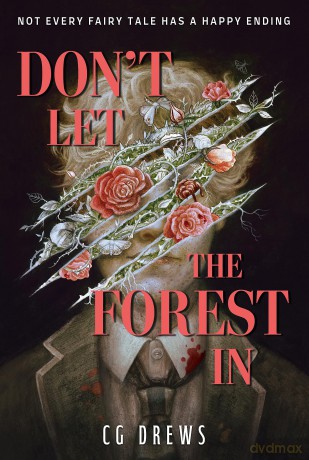 Don't Let The Forest In: A dangerously addictive queer YA horror and dark romance [KSIĄŻKA]