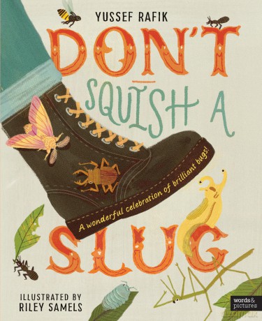 Don't Squish a Slug: A Wonderful Celebration of Marvellous Minibeasts! [KSIĄŻKA]
