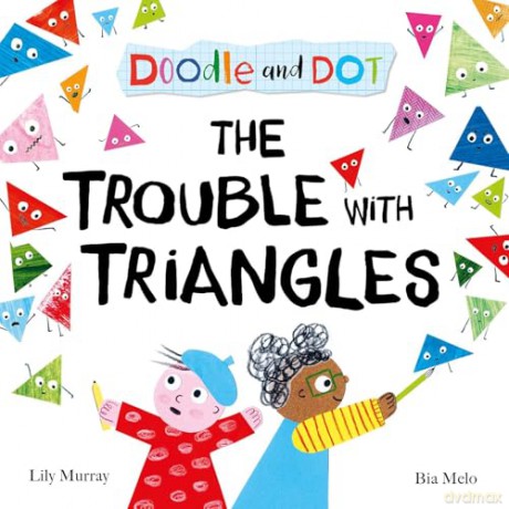 Doodle and Dot: The Trouble With Triangles [KSIĄŻKA]