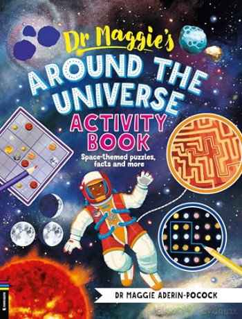 Dr Maggie's Around the Universe Activity Book: Space-themed mazes, maths games and more [KSIĄŻKA]