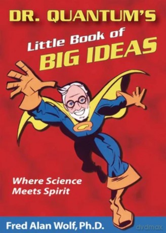 Dr. Quantum's Little Book of Big Ideas: Where Science Meets Spirit [KSIĄŻKA]