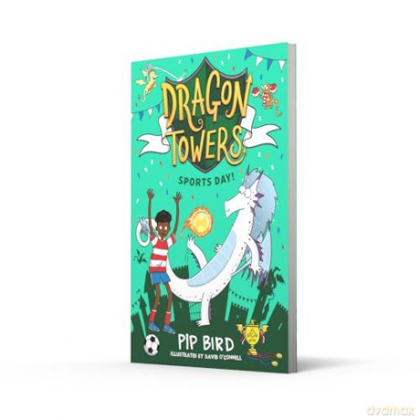 Dragon Towers: Sports Day: a fun, accessible highly-illustrated dragon adventure from the bestselling author of The Naughtiest Dragon [KSIĄŻKA]