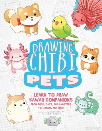 Drawing Chibi Pets: Learn to Draw Kawaii Companions from Dogs, Cats, and Hamsters to Lizards and Fish! [KSIĄŻKA]