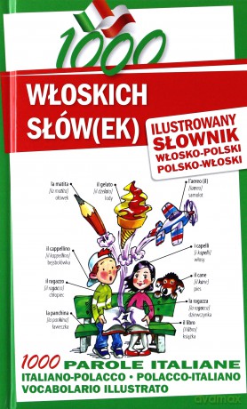 1000 włoskich słów(ek). Ilustrowany słownik [KSIĄŻKA]