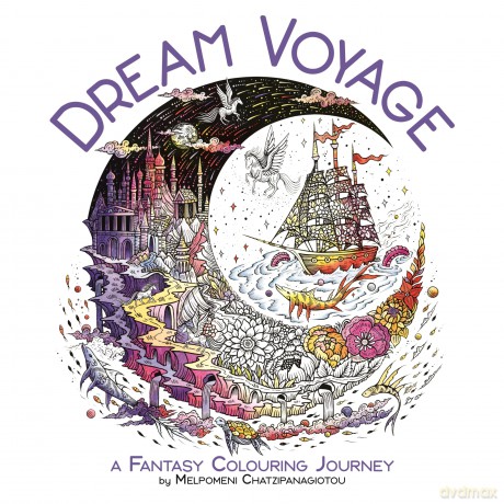Dream Voyage: A Fantasy Colouring Journey [KSIĄŻKA]