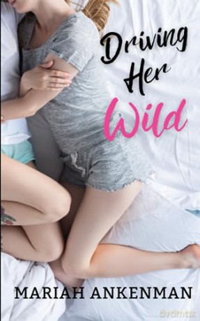 Driving Her Wild: A road trip novella [KSIĄŻKA]