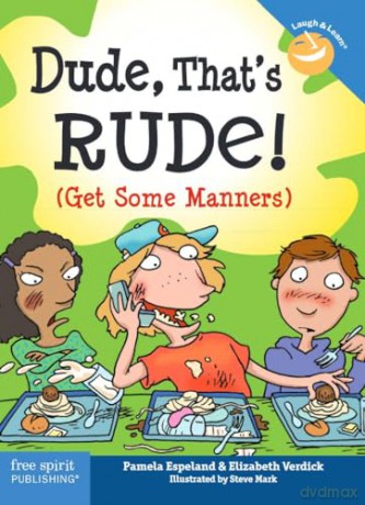 Dude, That's Rude!: [KSIĄŻKA]