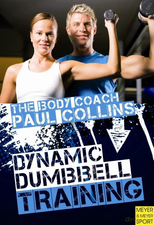Dynamic Dumbbell Training: The Ultimate Guide to Strength and Power Training with Australia's Body Coach [KSIĄŻKA]