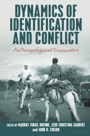 Dynamics of Identification and Conflict: Anthropological Encounters [KSIĄŻKA]