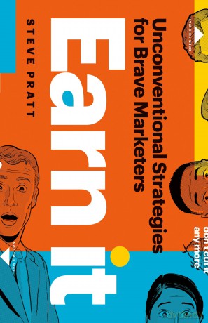 Earn It: Unconventional Strategies for Brave Marketers [KSIĄŻKA]