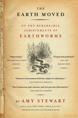 Earth Moved, The: On the Remarkable Achievements of Earthworms [KSIĄŻKA]