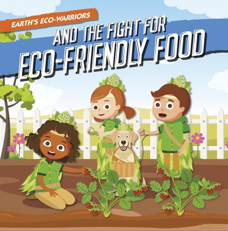 Earth's Eco-Warriors and the Fight for Eco-Friendly Food [KSIĄŻKA]