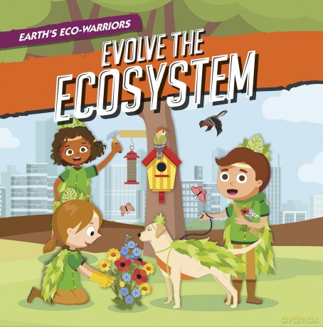 Earth's Eco-Warriors Evolve the Ecosystem [KSIĄŻKA]