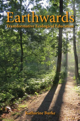 Earthwards: Transformative Ecological Education [KSIĄŻKA]