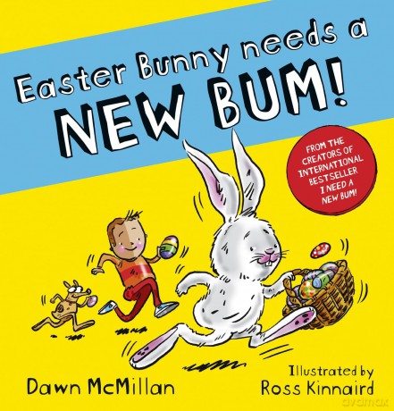 Easter Bunny Needs a New Bum: A laugh-out-loud Easter treat from the creators of the best-selling New Bum series! [KSIĄŻKA]