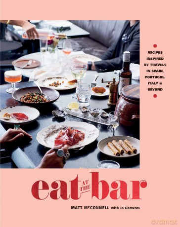 Eat at the Bar: Recipes inspired by travels in Spain, Portugal and beyond [KSIĄŻKA]