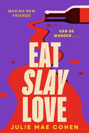 Eat Slay Love: The hilarious new 2024 revenge thriller from the author of BAD MEN [KSIĄŻKA]