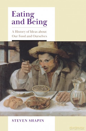 Eating and Being: A History of Ideas about Our Food and Ourselves [KSIĄŻKA]